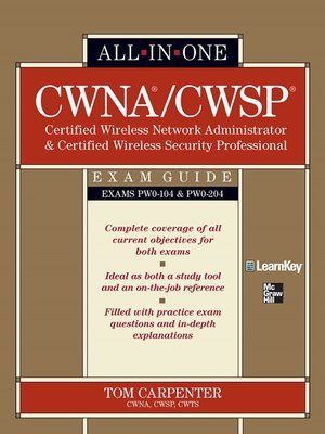cover image of CWNA Certified Wireless Network Administrator & CWSP Certified Wireless Security Professional All-in-One Exam Guide (PW0-104 & PW0-204)